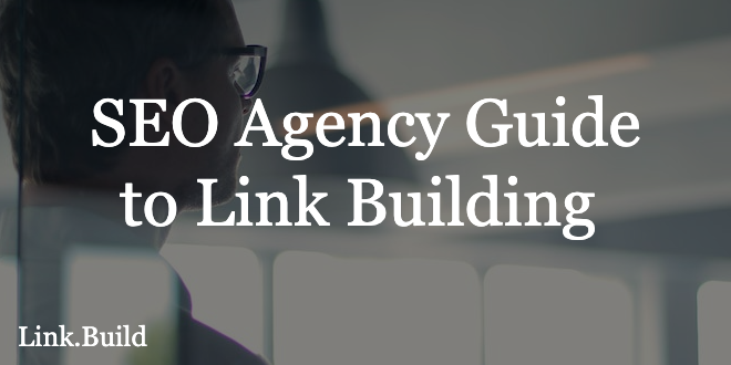 SEO agency guide to link building 
