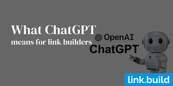 What ChatGPT means for link builders