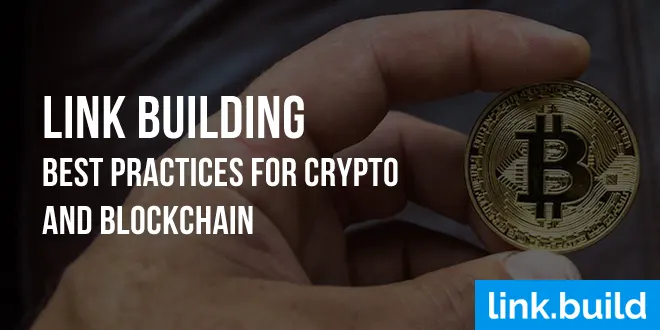 Link Building Best Practices for Crypto and Blockchain