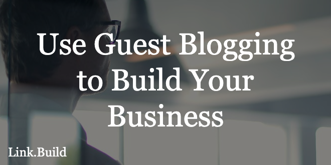 build business with guest blogging 