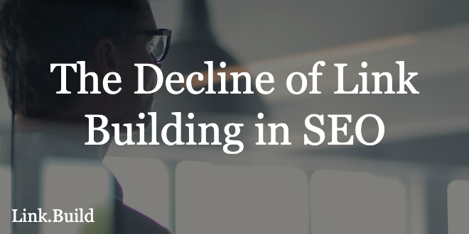 decline of link building 