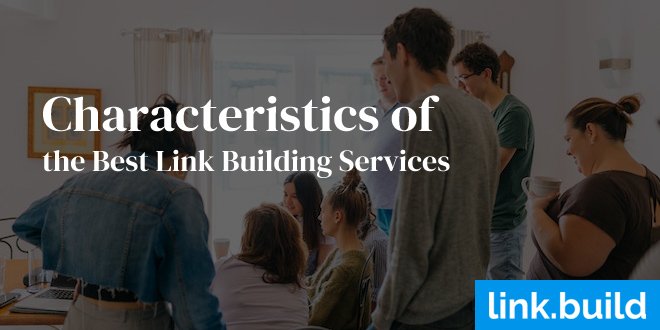 Characteristics of the Best Link Building Services