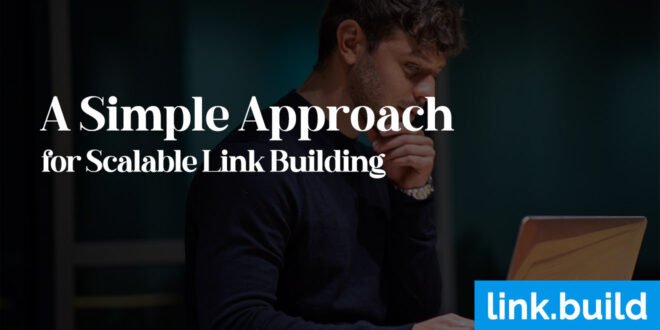 A Simple Approach for Scalable Link Building