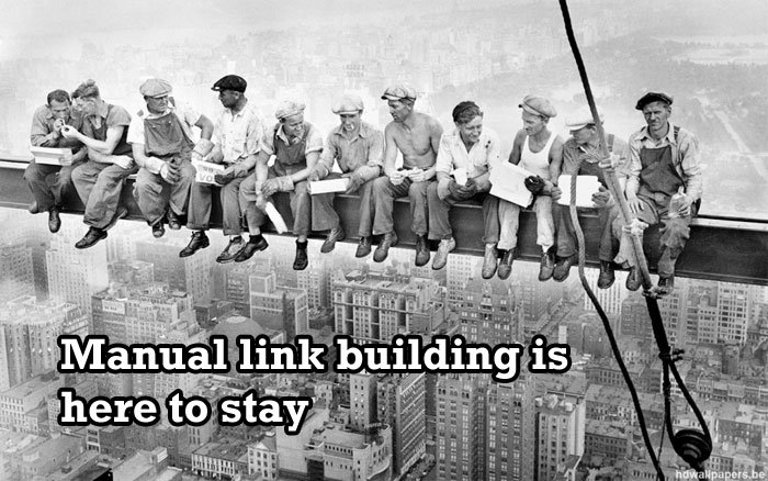 Manual link building is here to stay