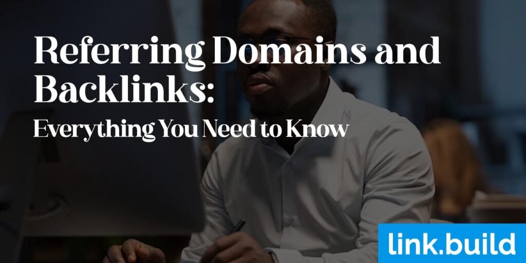Referring Domains and Backlinks Everything You Need to Know copy