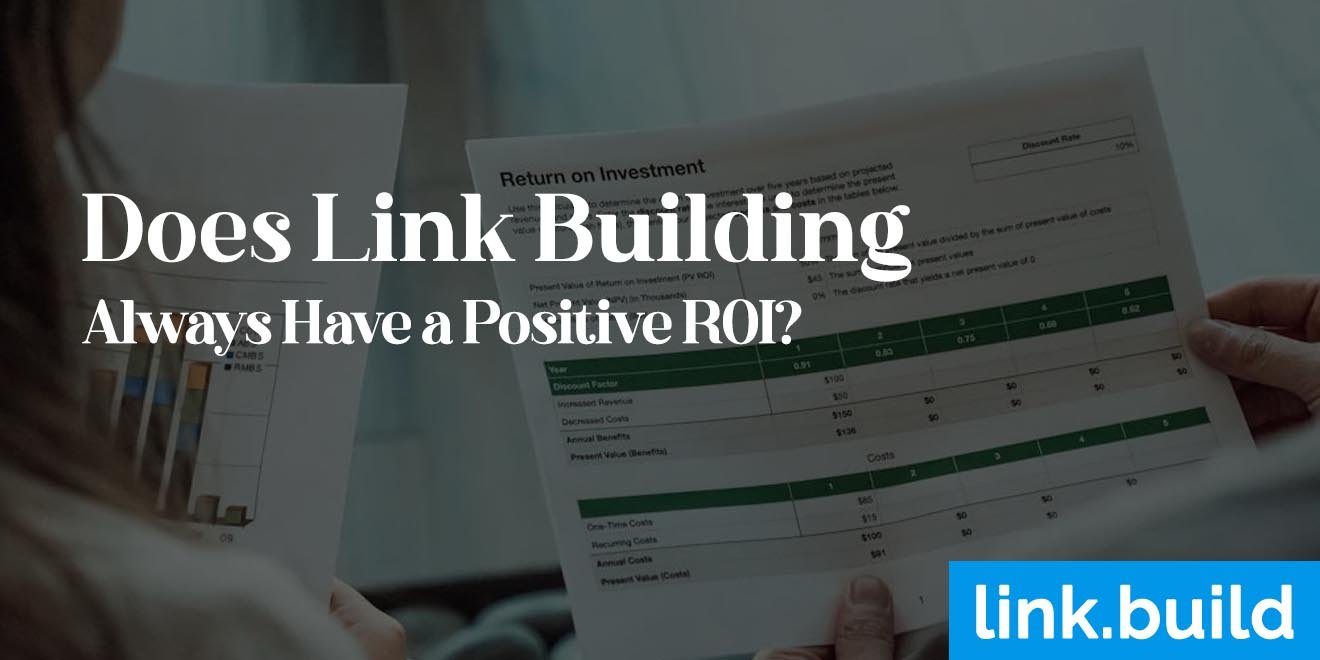 Does Link Building Always Have a Positive ROI copy