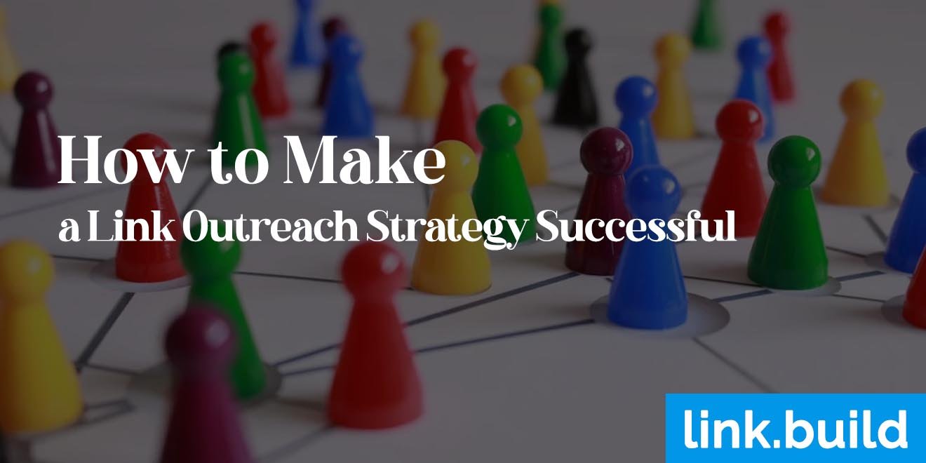 How to Make a Link Outreach Strategy Successful